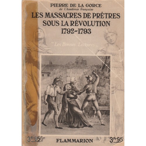 Les massacres de prêtres sous la révolution 1792-1793, Pierre de la Gorce